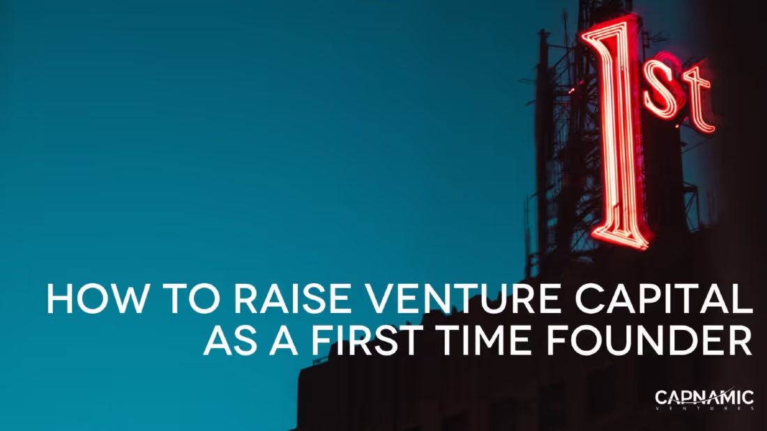 How to raise venture capital as a first-time founder